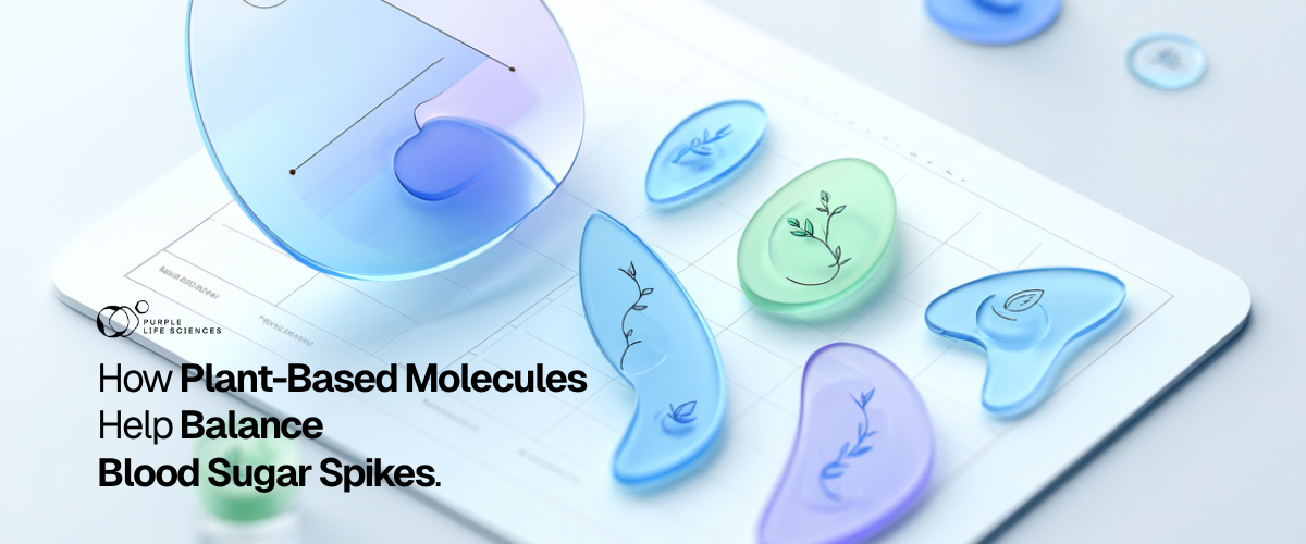 How Plant Based Molecules Help Balance Blood Sugar Spikes